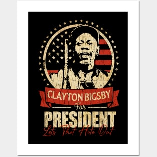 RETRO CLAYTON BIGSBY FOR PRESIDENT Posters and Art